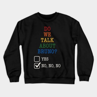 We don't talk about Bruno… Do we? Rainbow Crewneck Sweatshirt